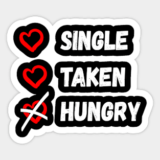 Single Taken Hungry Sticker